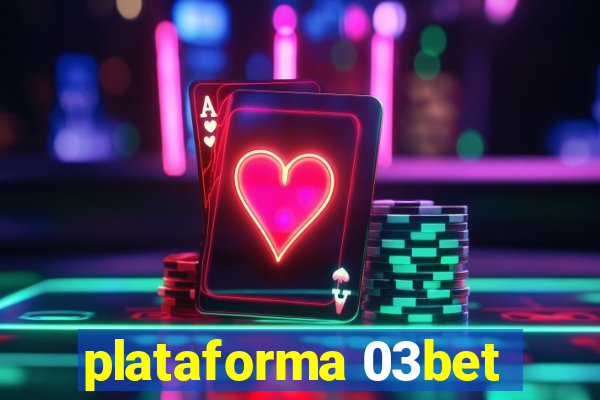 plataforma 03bet